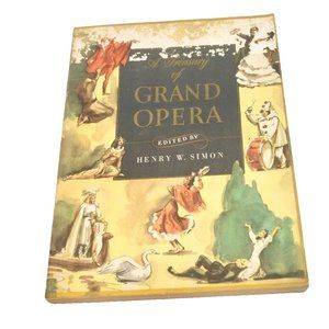 VINTAGE 1946~A Treasury of GRAND OPERA Music Book - Edited By: Henry W. Simon